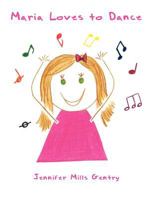 Maria Loves to Dance 1462618693 Book Cover