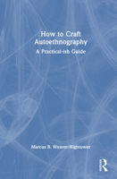 How to Craft Autoethnography: A Practical-ish Guide 1032599804 Book Cover