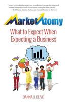 Marketatomy: What to Expect When Expecting a Business 1945446188 Book Cover