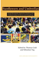 Sunflowers and Umbrellas: Social Movements, Expressive Practices, and Political Culture in Taiwan and Hong Kong 1557291918 Book Cover