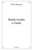 Balade insolite à Cholet (French Edition) 2414359218 Book Cover