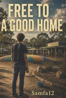 Free to a Good Home (The Good Home Novels) 1764638468 Book Cover