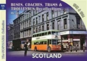 Buses, Coaches,Trams & Trolleybus Recollections Scotland 1963 & 1964 1857944860 Book Cover