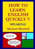 HOW TO LEARN ENGLISH QUICKLY 7: SPEAKING 0244654573 Book Cover