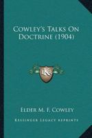 Cowley’s Talks On Doctrine 1166463427 Book Cover