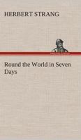 Round the World in Seven Days 151729889X Book Cover