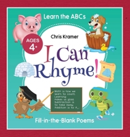 I Can Rhyme!: Fill-in-the-Blank Poems (Learn the ABCs) 1948696150 Book Cover