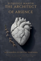 The Architect of Absence B0H4XT2FCJ Book Cover