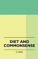 Diet And Commonsense 1445509776 Book Cover