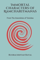 Immortal Characters of Ramcharitmanas: From The Anecdotes of Tulsidas B08F6TGPY5 Book Cover