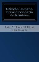 Derecho Romano: Breve diccionario de t�rminos 1494253690 Book Cover