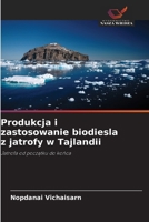 Produkcja i zastosowanie biodiesla z jatrofy w Tajlandii 6202454024 Book Cover