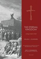 The Eternal Kingdom: Living Under Christ 1998711420 Book Cover