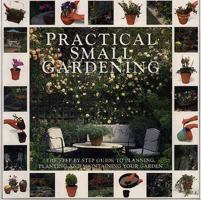 Practical Small Gardening 1859673848 Book Cover