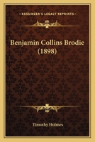 Benjamin Collins Brodie 1165483017 Book Cover