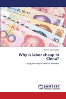 Why is labor cheap in China?: Living the way of cellular humans 6207640055 Book Cover