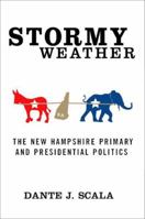 Stormy Weather: The New Hampshire Primary and Presidential Politics 1349388335 Book Cover