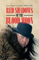 Red Shadows of the Blood Moon 1490768491 Book Cover