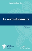Le révolutionnaire: Roman (Lettres de l'Océan Indien) (French Edition) 2343058016 Book Cover
