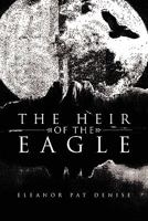 The Heir of the Eagle 1462873472 Book Cover