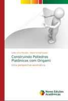Construindo Poliedros Platônicos com Origami 6139675839 Book Cover