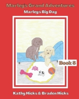 Marley's Grand Adventures: Marley's Big Day 0578741024 Book Cover