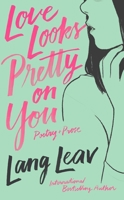 Love Looks Pretty on You 144949935X Book Cover
