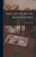 The Last Plays of Maxim Gorki 1013483170 Book Cover