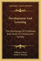 Development And Learning: The Psychology Of Childhood And Youth In A Democratic Society 0548391211 Book Cover