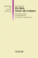 Ein Blick Hinter Die Kulissen: Deutschsprachige Dramatikerinnen Im 18. Und 19. Jahrhundert 3476008355 Book Cover