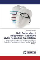 Field Dependent / Independent Cognitive Styles Regarding Translation 3659343684 Book Cover