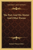The Poet and His Master: And Other Poems 3744772233 Book Cover