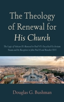 The Theology of Renewal for His Church 1666723568 Book Cover