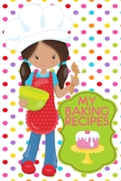 My Baking Recipes Journal: Cute Polka Dot 6x9 Girls Blank Cookbook With 60 Recipe Templates And Lined Notes Pages, Hispanic Latina Girl Gifts, Teen Cooking Gift 1704081181 Book Cover
