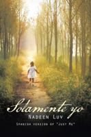 Solamente Yo: Spanish Version of "Just Me" 1490781935 Book Cover