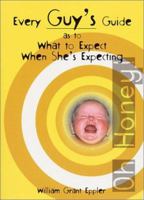 Every Guy's Guide as to What to Expect When She's Expecting 0965670104 Book Cover