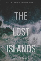 The Lost Islands: Teller's Bridge: Book 1 B09WM2R8MT Book Cover