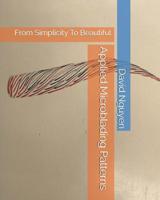 Applied Microblading Patterns: From Simplicity To Beautiful 1549693697 Book Cover