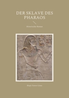 Der Sklave des Pharaos: Historischer Roman 3755707586 Book Cover