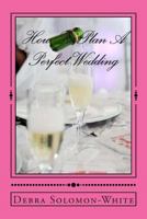 How To Plan A Perfect Wedding 1496126165 Book Cover