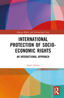 International Protection of Socio-Economic Rights: An Interactional Approach (Human Rights and International Law) 1032549386 Book Cover