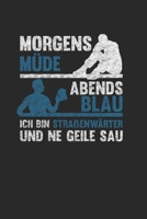Morgens M�de Abends Blau - Ich bin Stra�enw�rter und ne geile Sau: Januar 2020 bis Dezember 2020 - Wochen- und Monatsplaner, Terminplaner, Kalender, Kontaktliste, Geburtstagsliste, Geschenkideen, Habi 1710295228 Book Cover