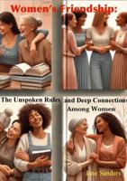 Women's Friendship: The Unspoken Rules and Deep Connection Among Women 196803403X Book Cover