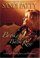 Broken on the Back Row: A Journey Through Grace and Forgiveness 1582297002 Book Cover