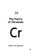 The Poetry of Chromium (Chemical Element Poetry Book) B0CNV3HYPH Book Cover