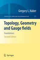Topology, Geometry and Gauge Fields: Foundations 1461426820 Book Cover