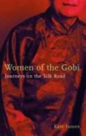 Women of the Gobi: Journeys on the Silk Road 1864033290 Book Cover