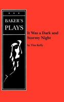 It Was A Dark And Stormy Night: A Two Act Play 0874407524 Book Cover