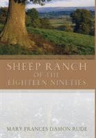 Sheep Ranch of the Eighteen Nineties 1683144163 Book Cover