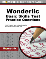Wonderlic Basic Skills Test Practice Questions: WBST Practice Tests & Exam Review for the Wonderlic Basic Skills Test 1627332197 Book Cover